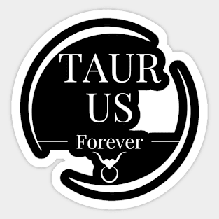 Taurus forever Sticker